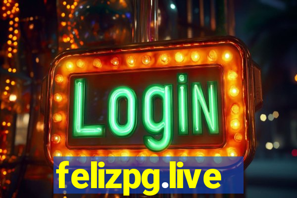 felizpg.live