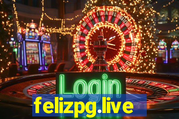 felizpg.live