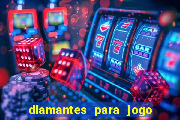 diamantes para jogo free fire