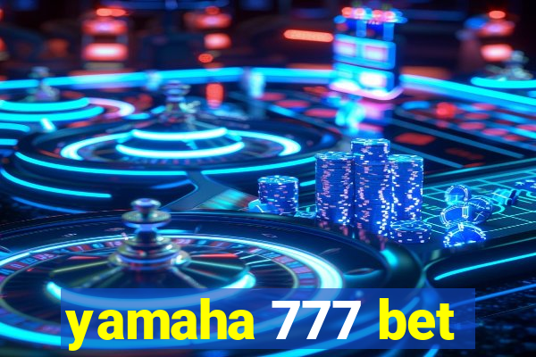 yamaha 777 bet