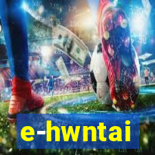 e-hwntai