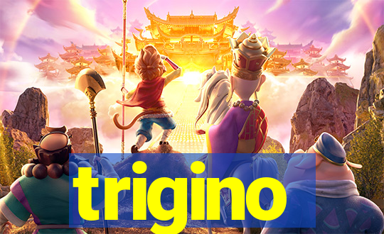 trigino