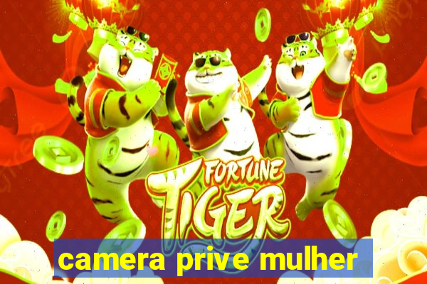 camera prive mulher