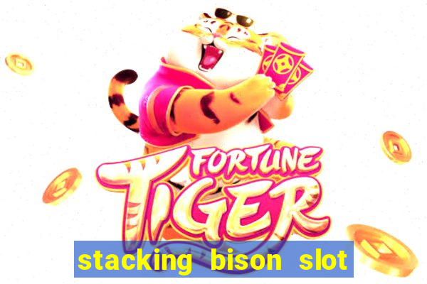 stacking bison slot free play