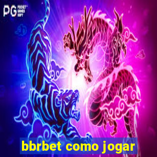 bbrbet como jogar