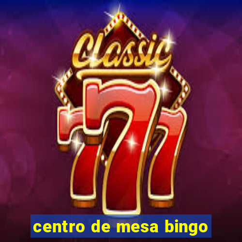 centro de mesa bingo