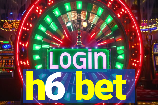 h6 bet