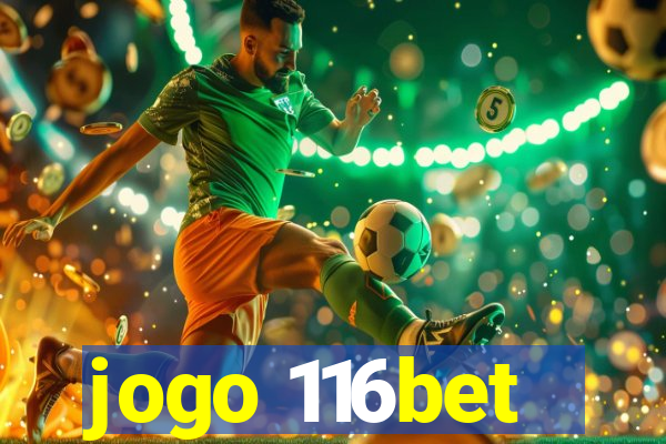 jogo 116bet