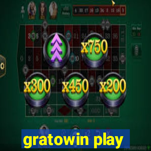 gratowin play