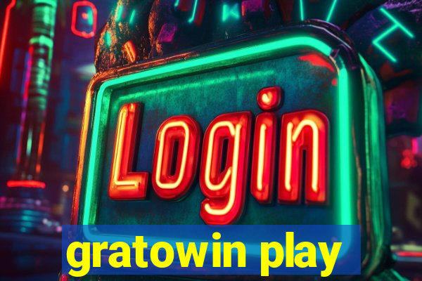 gratowin play