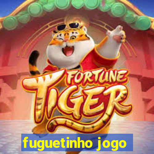 fuguetinho jogo