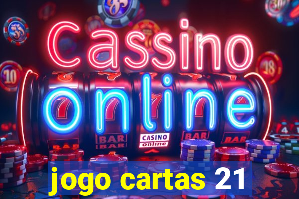 jogo cartas 21