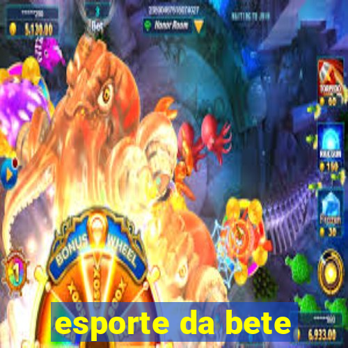 esporte da bete