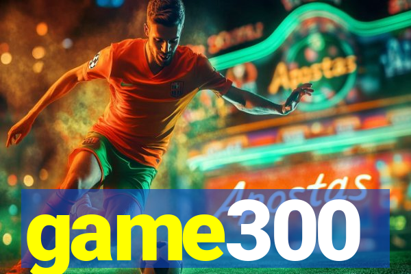 game300