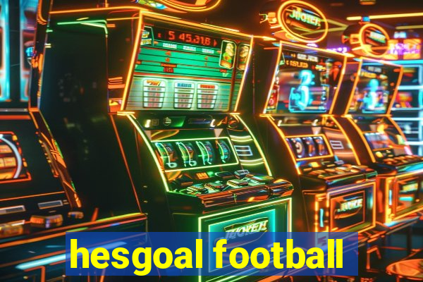 hesgoal football