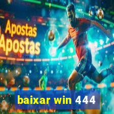 baixar win 444