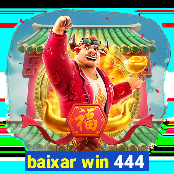 baixar win 444