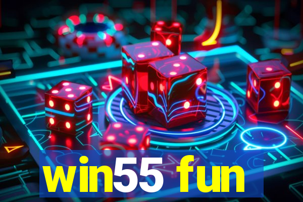 win55 fun