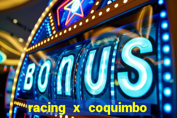 racing x coquimbo unido palpite