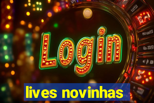 lives novinhas