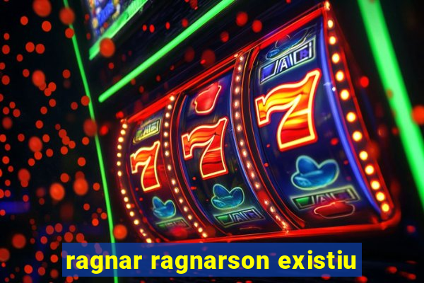 ragnar ragnarson existiu