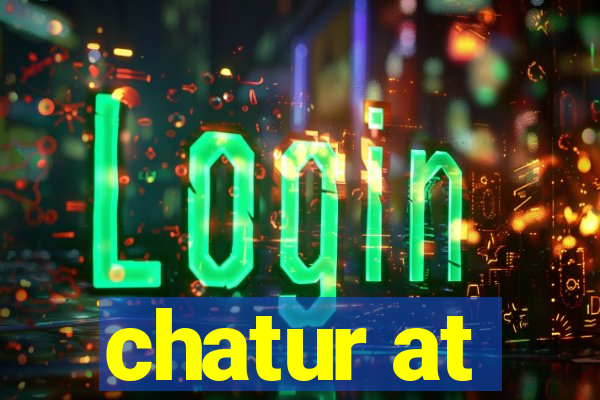 chatur at