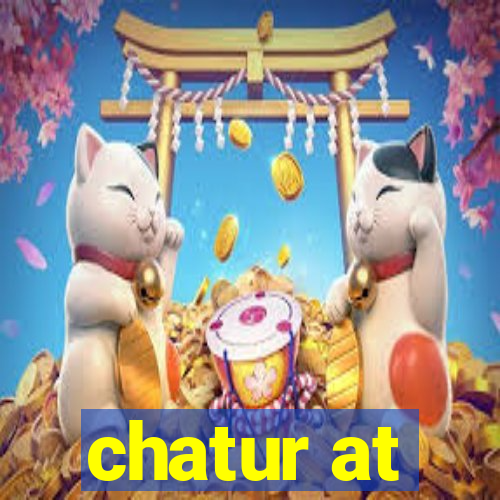 chatur at