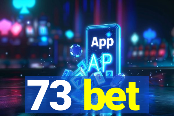 73 bet