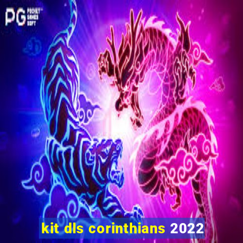 kit dls corinthians 2022