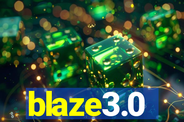 blaze3.0