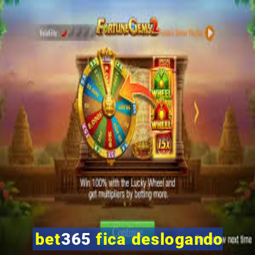 bet365 fica deslogando