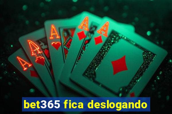 bet365 fica deslogando