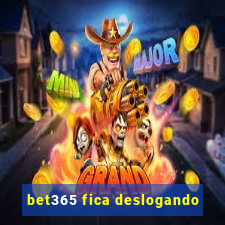 bet365 fica deslogando