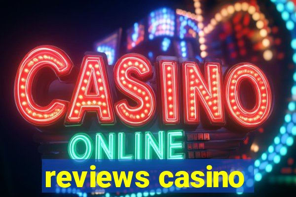 reviews casino