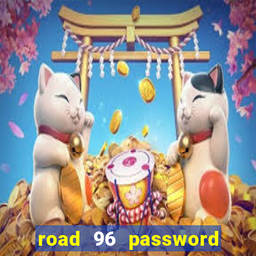 road 96 password happy taxi