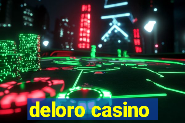 deloro casino