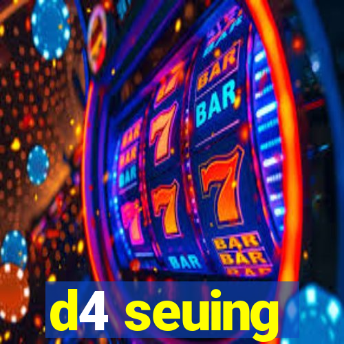 d4 seuing