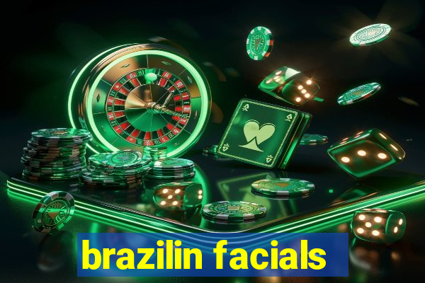 brazilin facials