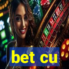 bet cu