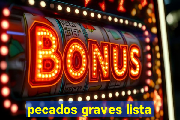 pecados graves lista