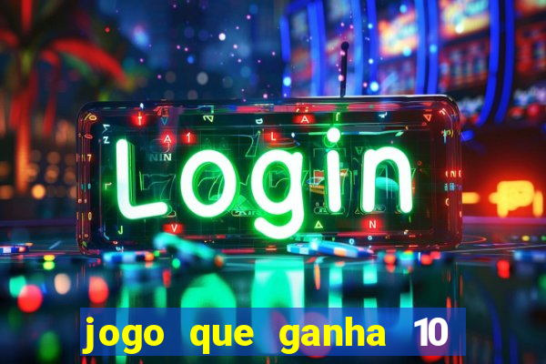 jogo que ganha 10 reais ao se cadastrar