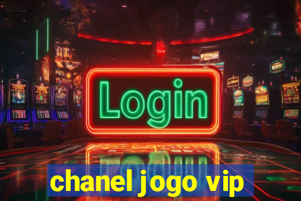 chanel jogo vip