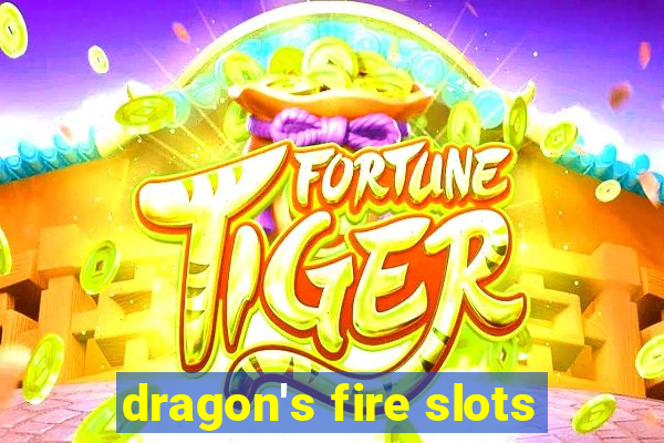 dragon's fire slots