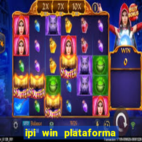 ipi win plataforma de jogos