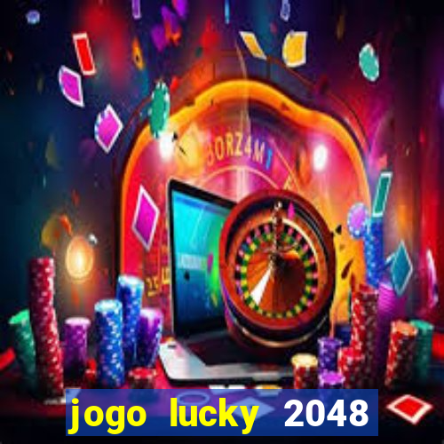 jogo lucky 2048 paga mesmo