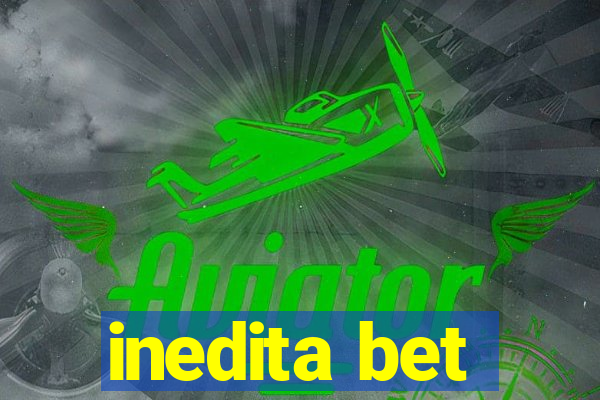 inedita bet