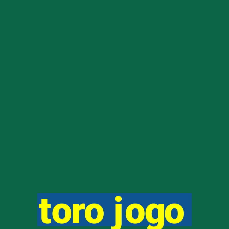 toro jogo