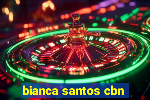 bianca santos cbn