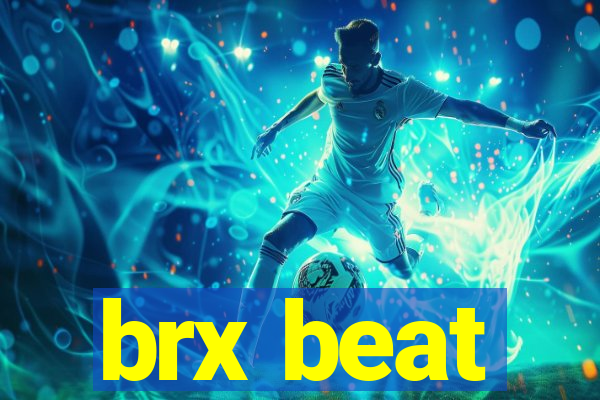 brx beat