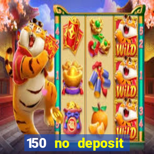 150 no deposit bonus rich casino